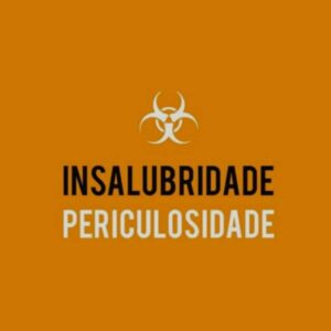 Insalubridade – Periculosidade